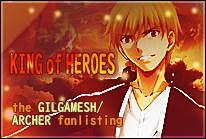 The Gilgamesh (Archer) fanlisting