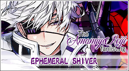 Ephemeral Shiver - The Amamiya Reiji fanlisting